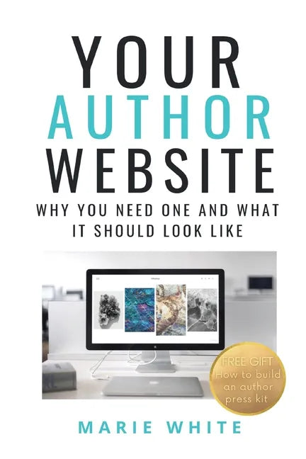 Your Author Website: Why You Need One and What it Should Look Like - Paperback