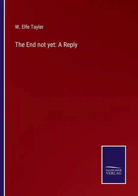 The End not yet: A Reply - Paperback