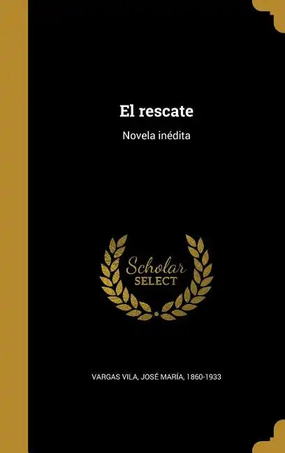 El rescate: Novela inédita - Hardcover