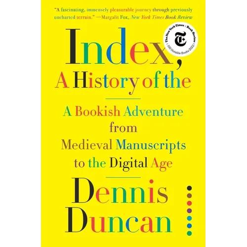 Index, A History of the: A Bookish Adventure from Medieval Manuscripts to the Digital Age - Paperback