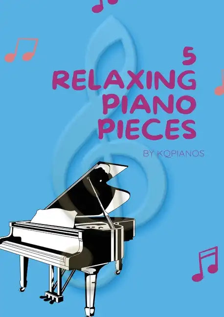 Yuan Qiu - 5 Relaxing Piano Pieces - Paperback