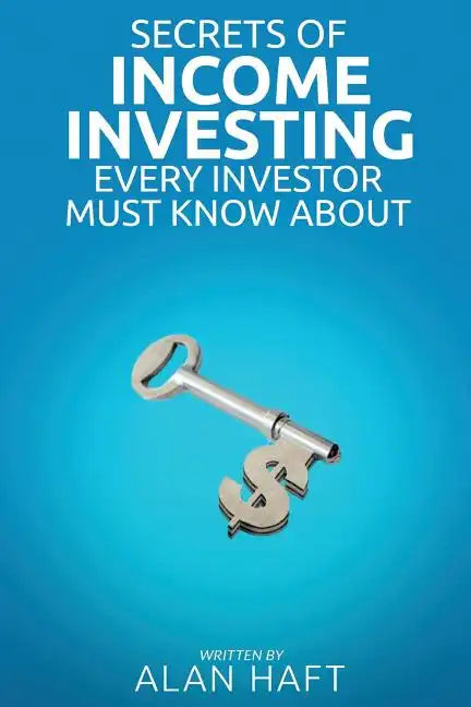 Secrets of Income Investing Every Investor Must Know about - Paperback