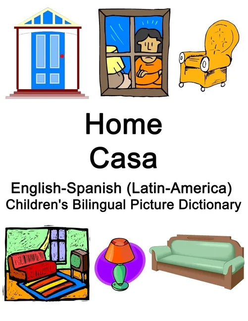 English-Spanish (Latin-America) Home / Casa Children's Bilingual Picture Dictionary - Paperback