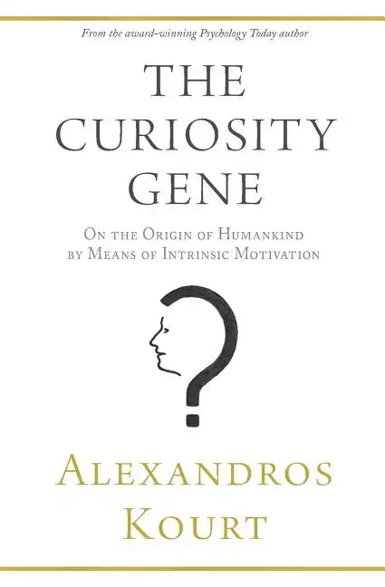 The Curiosity Gene: On the Origin of Humankind by Means of Intrinsic Motivation - Paperback
