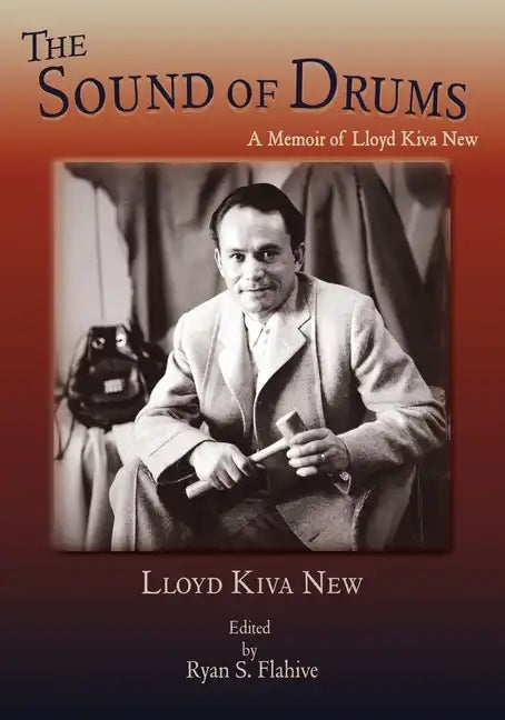 The Sound of Drums: A Memoir of Lloyd Kiva New - Paperback