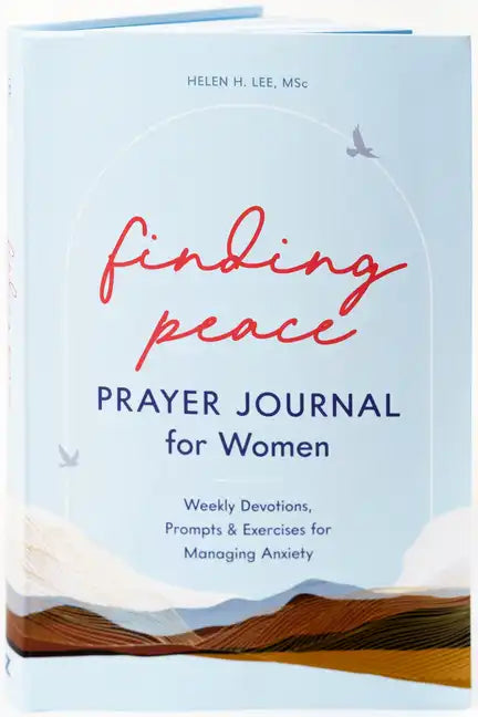 Finding Peace: Prayer Journal for Women: Weekly Devotions, Prompts, and Exercises for Managing Anxiety - Paperback