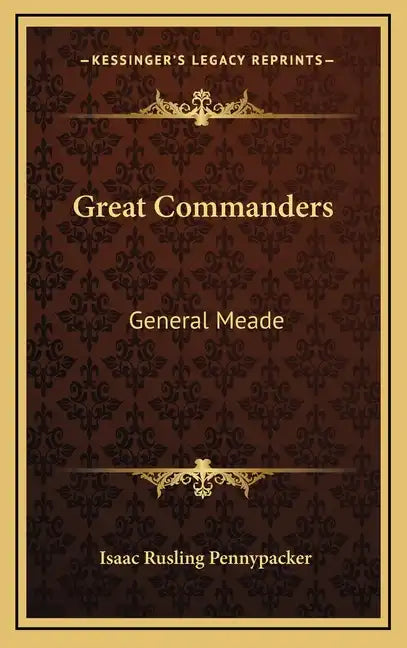 Great Commanders: General Meade - Hardcover
