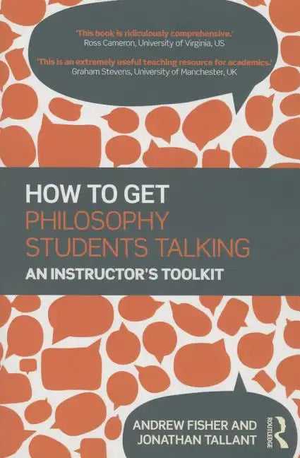How to get Philosophy Students Talking: An Instructor's Toolkit - Paperback