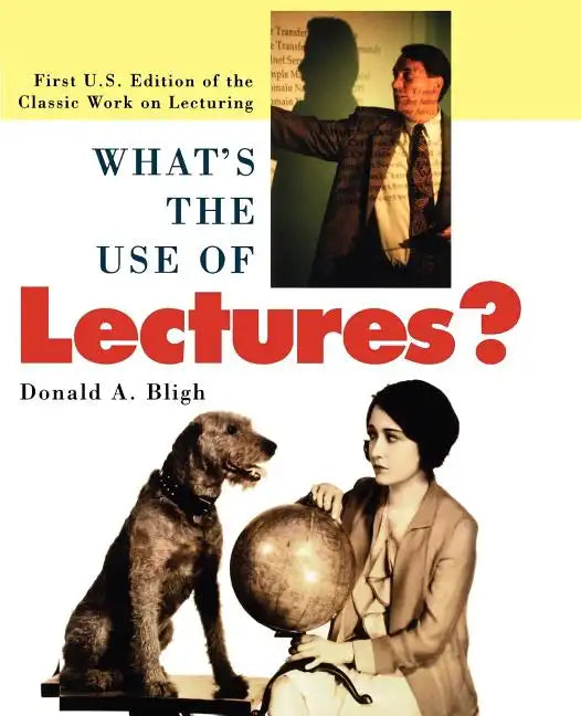 What's the Use of Lectures?: First U.S. Edition of the Classic Work on Lecturing - Paperback