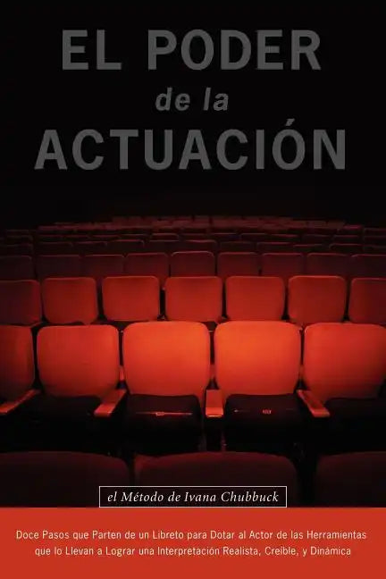 El Poder de la Actuacion. El Metodo de Ivana Chubbuck - Paperback