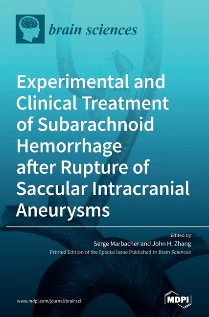 Experimental and Clinical Treatment of Subarachnoid Hemorrhage after Rupture of Saccular Intracranial Aneurysms - Hardcover