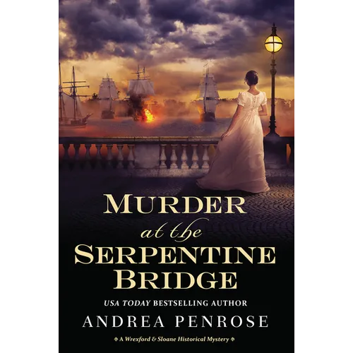 Murder at the Serpentine Bridge: A Wrexford & Sloane Historical Mystery - Hardcover