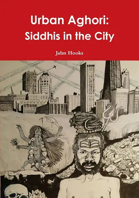 Urban Aghori: Siddhis in the City - Paperback