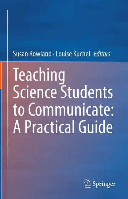 Teaching Science Students to Communicate: A Practical Guide - Hardcover