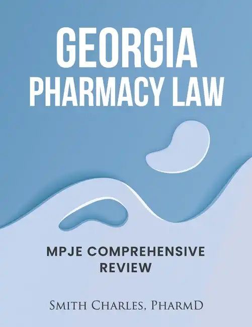 Georgia Pharmacy Law: Mpje Comprehensive Review - Paperback