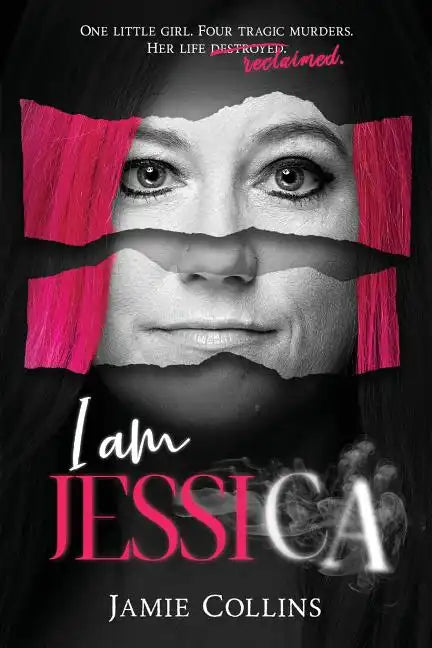 I Am Jessica: A Survivor's Powerful Story of Healing and Hope - Paperback