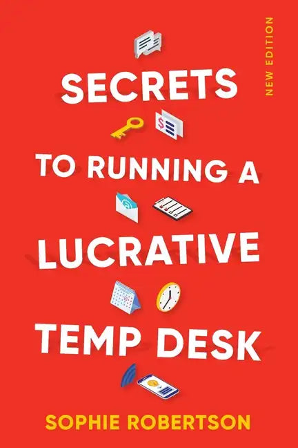 Secrets to Running a Lucrative Temp Desk - Paperback