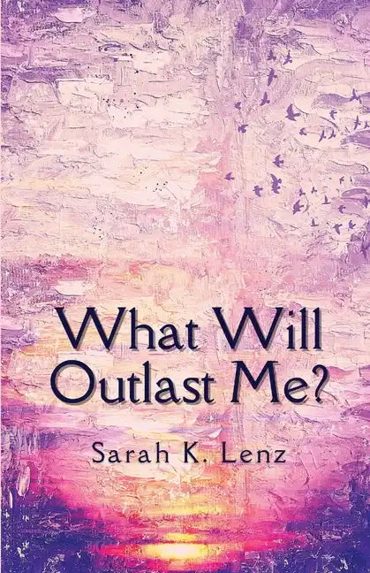 What Will Outlast Me? - Paperback