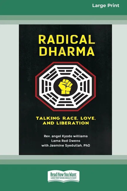 Radical Dharma: Talking Race, Love, and Liberation (16pt Large Print Edition) - Paperback