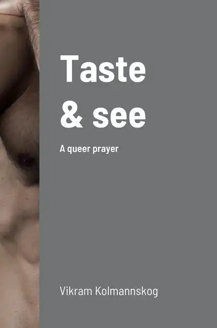 Taste and see: A queer prayer - Hardcover