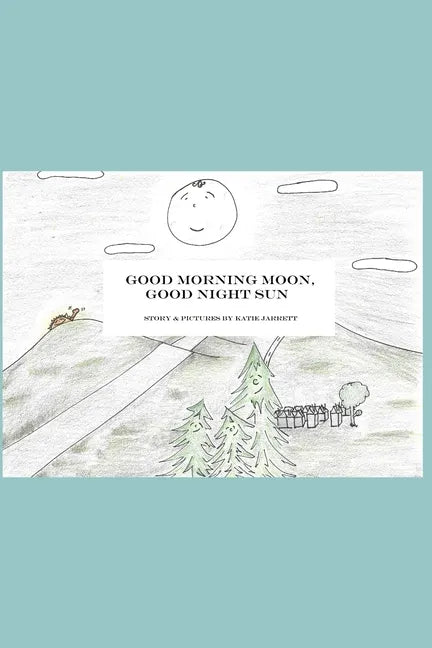 Good Morning Moon, Good Night Sun - Paperback