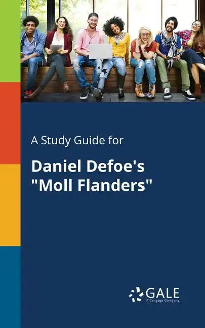 A Study Guide for Daniel Defoe's "Moll Flanders" - Paperback