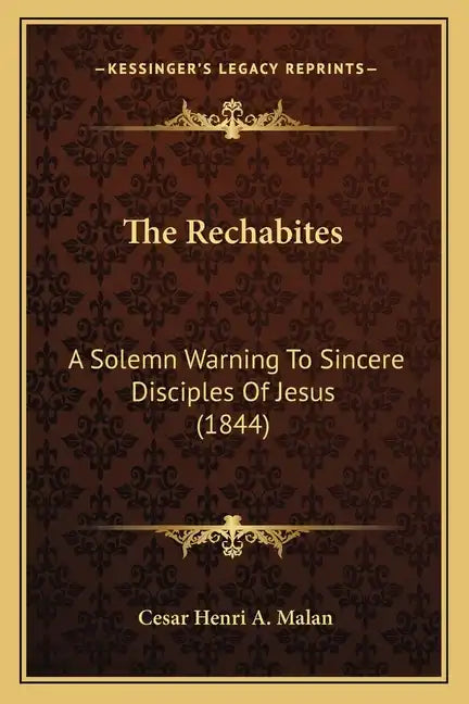 The Rechabites: A Solemn Warning To Sincere Disciples Of Jesus (1844) - Paperback