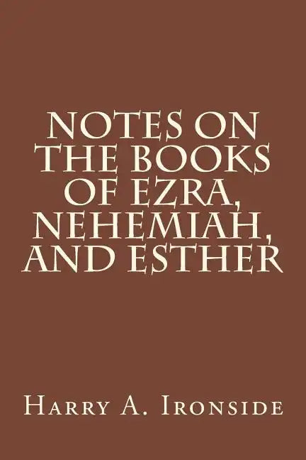 Notes on the Books of Ezra, Nehemiah, and Esther - Paperback