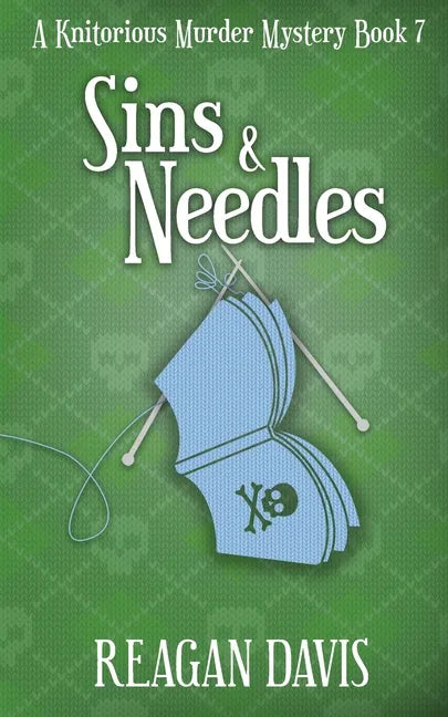 Sins & Needles: A Knitorious Murder Mystery Book 7 - Paperback