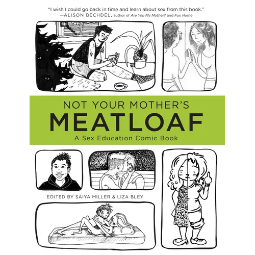 Not Your Mother's Meatloaf: A Sex Education Comic Book - Paperback