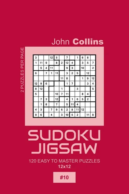 Sudoku Jigsaw - 120 Easy To Master Puzzles 12x12 - 10 - Paperback