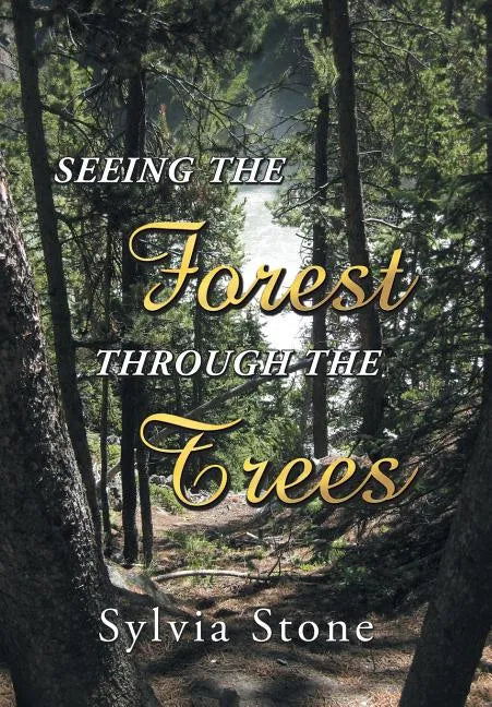 Seeing the Forest Through the Trees - Hardcover