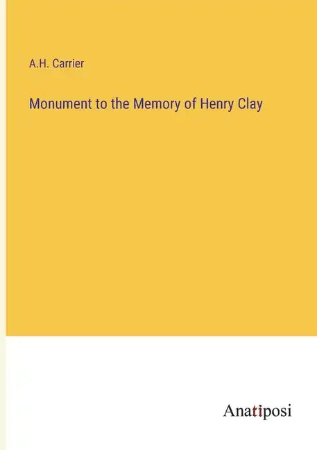 Monument to the Memory of Henry Clay - Paperback