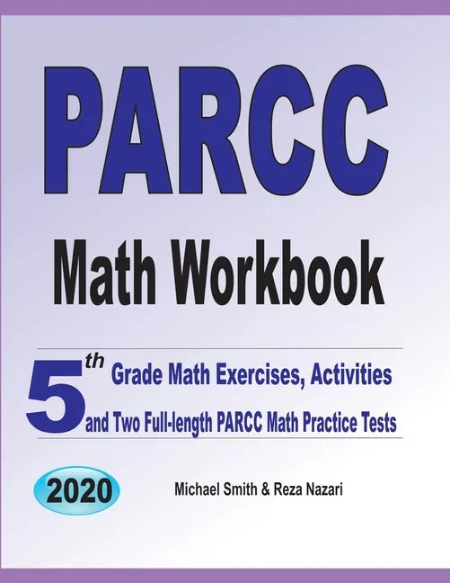 PARCC Math Workbook: 5th Grade Math Exercises, Activities, and Two Full-Length PARCC Math Practice Tests - Paperback