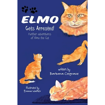 Elmo Gets Arrested!: Further adventures of Elmo the Cat - Paperback