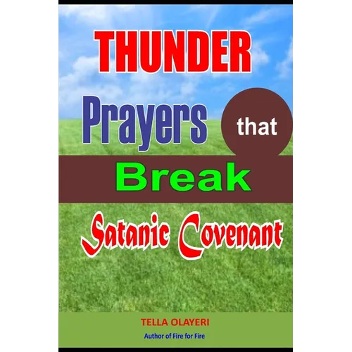 Thunder Prayers that Break Satanic Covenant: Powerful Prayer that Rout Demon - Paperback