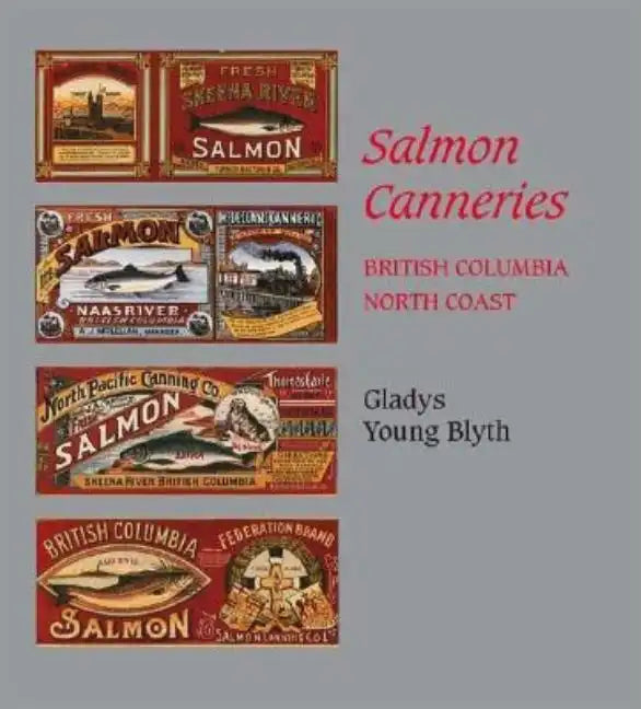 Salmon Canneries: British Columbia North Coast - Paperback