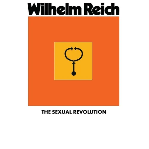 The Sexual Revolution: Toward a Self-Regulating Character Structure - Paperback