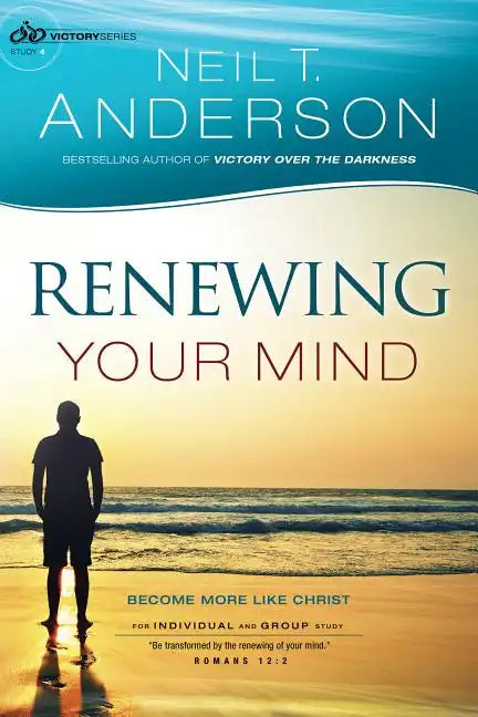 Renewing Your Mind: Become More Like Christ - Paperback