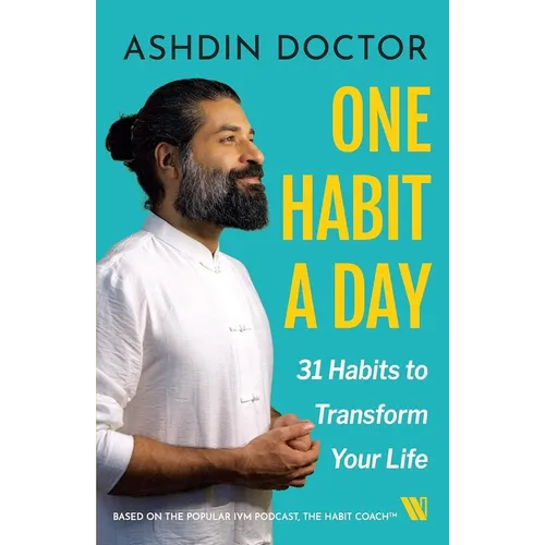 One Habit a Day: 31 Habits to Transform Your Life - Paperback