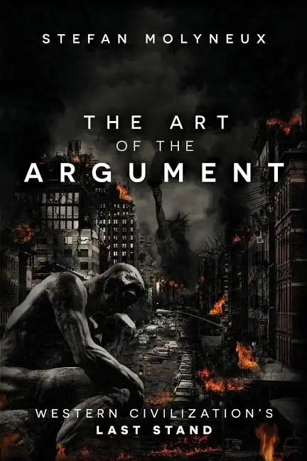 The Art of The Argument: Western Civilization's Last Stand - Paperback