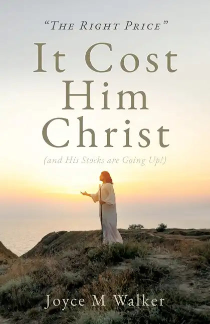 "THE RIGHT PRICE" It Cost Him Christ (and His Stocks are Going Up!) - Paperback