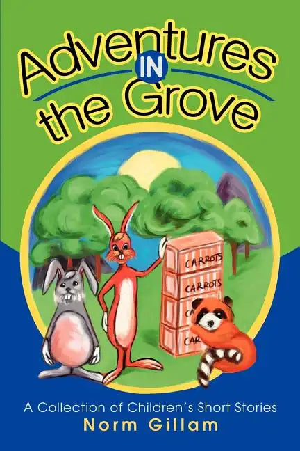 Adventures in the Grove: A Collection of Children's Short Stories - Paperback
