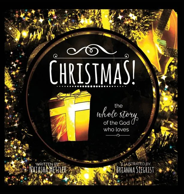 CHRISTMAS the Whole Story of the God who Loves - Hardcover