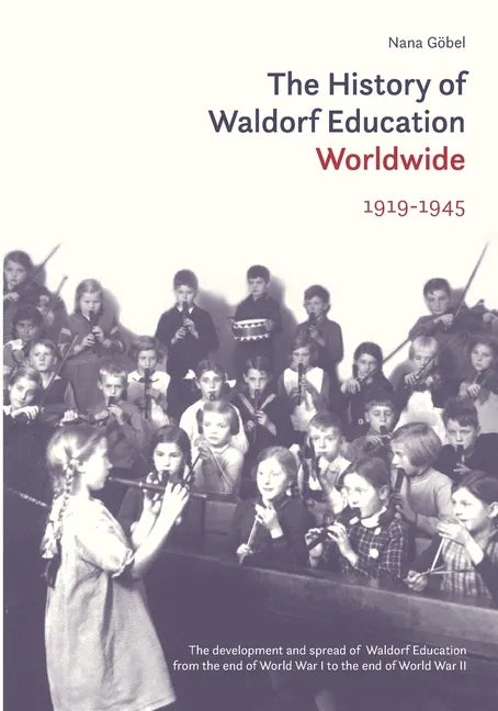 The History of Waldorf Education Worldwide: 1919-1945 - Paperback