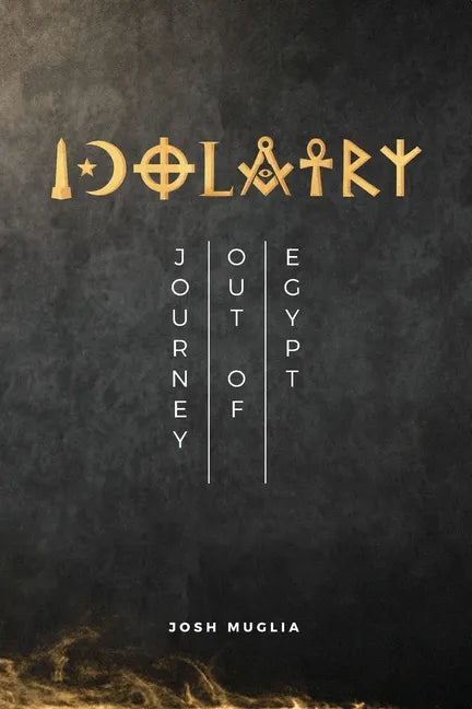 Idolatry: Journey out of Egypt - Paperback