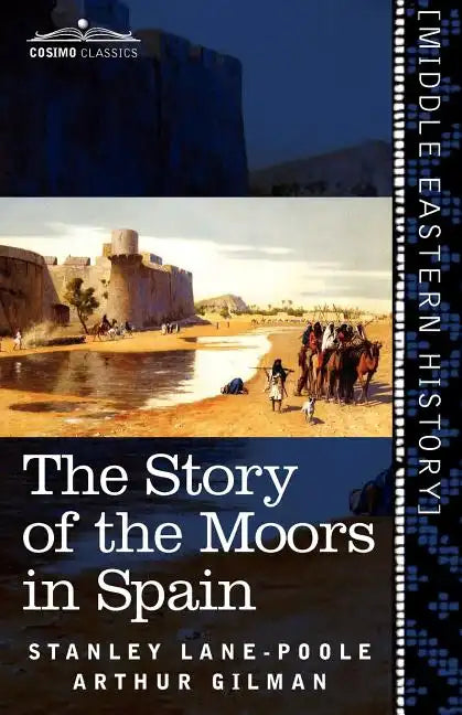 The Story of the Moors in Spain - Paperback