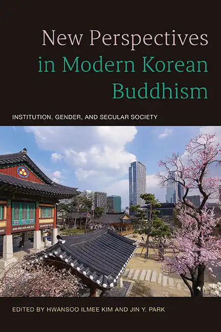 New Perspectives in Modern Korean Buddhism: Institution, Gender, and Secular Society - Hardcover
