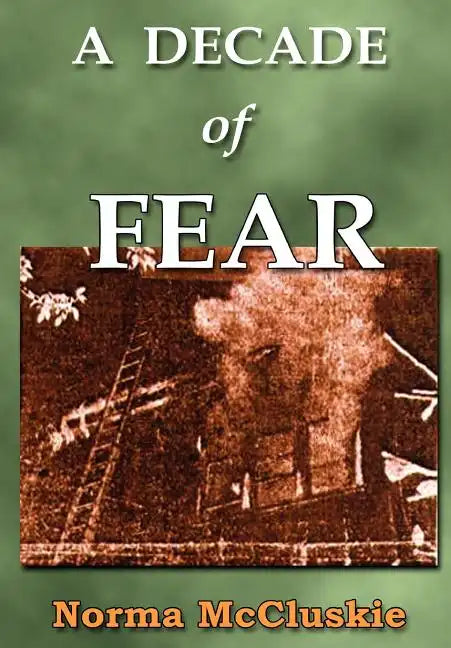 A Decade of Fear - Hardcover