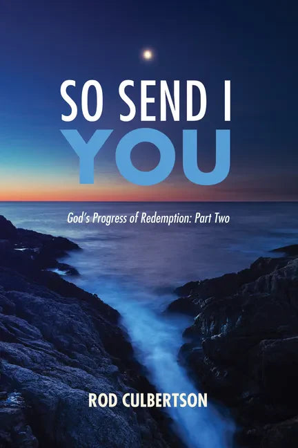 So Send I You: God's Progress of Redemption: Part Two - Paperback